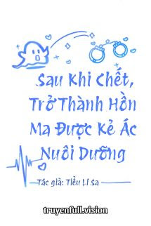 thumbnail-book-sau-khi-chet-tro-thanh-hon-ma-duoc-ke-ac-nuoi-duong